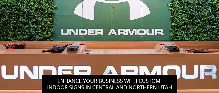 Enhance Your Business with Custom Indoor Signs in Central and Northern Utah