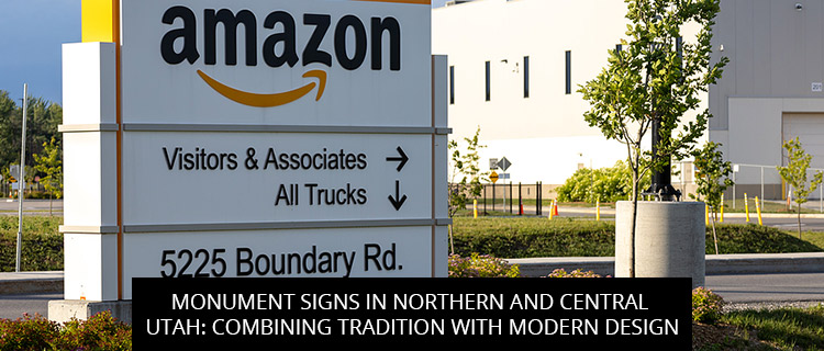 Monument Signs in Northern and Central Utah: Combining Tradition with Modern Design