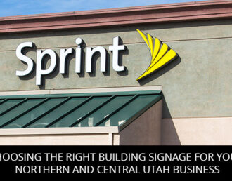 Choosing The Right Building Signage For Your Northern And Central Utah Business