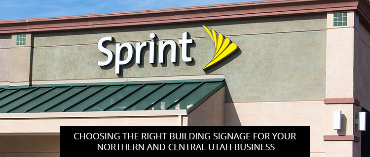 Choosing The Right Building Signage For Your Northern And Central Utah Business