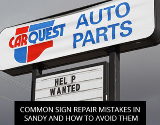 Common Sign Repair Mistakes in Sandy and How to Avoid Them