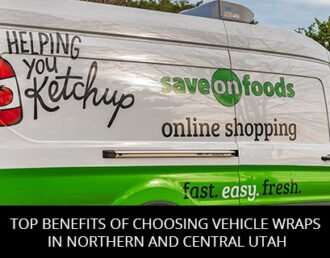 Top Benefits of Choosing Vehicle Wraps in Northern and Central Utah