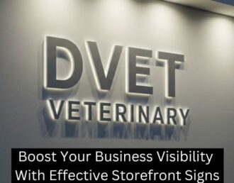 Boost Your Business Visibility With Effective Storefront Signs